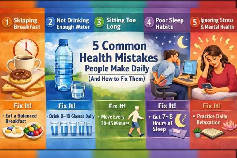 5 Common Health Mistakes People Make Daily